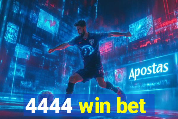 4444 win bet